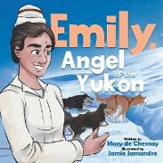 Emily, Angel of the Yukon