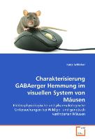 Charakterisierung GABAerger Hemmung im visuellen System von Mäusen