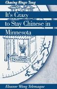 It's Crazy to Stay Chinese in Minnesota