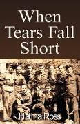 When Tears Fall Short