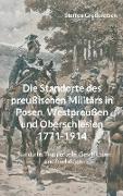 Die Standorte des preußischen Militärs in Posen, Westpreußen und Oberschlesien 1771-1914