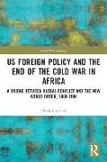 US Foreign Policy and the End of the Cold War in Africa
