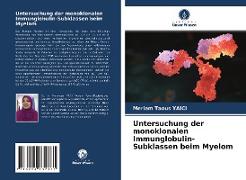 Untersuchung der monoklonalen Immunglobulin-Subklassen beim Myelom