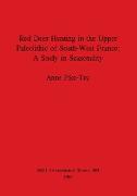 Red Deer Hunting in the Upper Paleolithic of South-West France - A Study in Seasonality