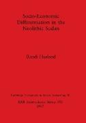 Socio-Economic Differentiation in the Neolithic Sudan