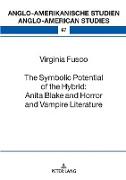 The Symbolic Potential of the Hybrid: Anita Blake and Horror and Vampire Literature
