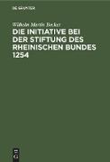 Die Initiative bei der Stiftung des Rheinischen Bundes 1254