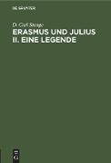 Erasmus und Julius II. Eine Legende