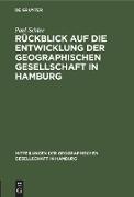 Rückblick auf die Entwicklung der Geographischen Gesellschaft in Hamburg