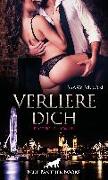 Verliere Dich | Erotischer Roman