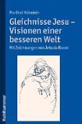 Gleichnisse Jesu - Visionen einer besseren Welt