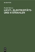 Licht-, Elektrizitäts- und X-Strahlen