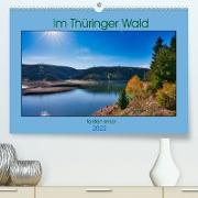 Im Thüringer Wald (Premium, hochwertiger DIN A2 Wandkalender 2022, Kunstdruck in Hochglanz)
