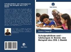 Schulpraktiken und -leistungen in Benin: das Beispiel des CEG 1 Bantè