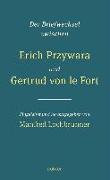 Der Briefwechsel zwischen Erich Przywara und Gertrud von le Fort