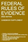 Federal Rules of Evidence, 2022 Edition (Casebook Supplement)