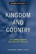 Kingdom and Country: Following Jesus in the Land That You Love