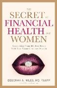 The Secret to Financial Health for Women&#65279,: Everything Your Mother Never Told You About Creating Wealth