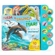 ¡Nada Y Salpica En El Mar! / Swim, Splash, in the Sea! (Spanish Edition)