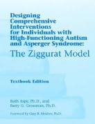 The Ziggurat Model: Designing Comprehensive Interventions for Individuals with High-Functioning Autism and Asperger Syndrome