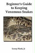 Beginner's Guide to Keeping Venomous Snakes