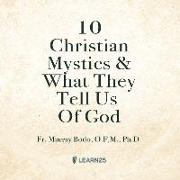 10 Christian Mystics and What They Tell Us of God