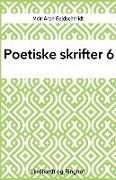 Poetiske skrifter 6