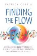 Finding the Flow: How Dalcroze Eurhythmics and a New Approach to Music Education Can Improve Public Schools