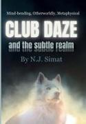 Club Daze and The Subtle Realm