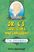 Dr. C's Cool Clues and Cartoons: The Presidents