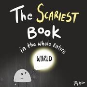 The Scariest Book in the Whole Entire World