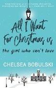 All I Want For Christmas is the Girl Who Can't Love: A YA Holiday Romance