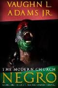 The Modern Church Negro: Addressing the Black Community and Christianity