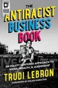 The Antiracist Business Book