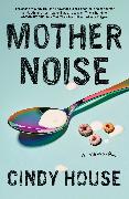 Mother Noise: A Memoir