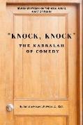 "Knock, Knock": The Kabbalah of Comedy
