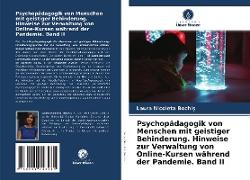 Psychopädagogik von Menschen mit geistiger Behinderung. Hinweise zur Verwaltung von Online-Kursen während der Pandemie. Band II