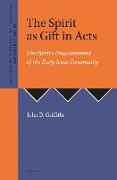 The Spirit as Gift in Acts: The Spirit's Empowerment of the Early Jesus Community