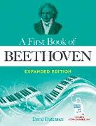A First Book of Beethoven Expanded Edition: For the Beginning Pianist with Downloadable Mp3s