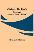 Christie, the King's Servant, A Sequel to "Christie's Old Organ"