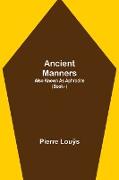 Ancient Manners, Also Known As Aphrodite (Book-I)