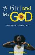 A Girl and Her God: Growing and Glowing in His Glory