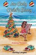 An Only Child's Diary, A Sunny Christmas: A middle grade graphic novel for girls 9-12