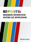 Esports: mondo sportivo oltre lo specchio