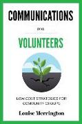 Communications for Volunteers: Low-Cost Strategies for Community Groups