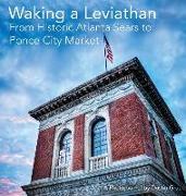 Waking a Leviathan: From Historic Atlanta Sears to Ponce City Market