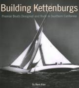 Building Kettenburgs: Premier Boats Designed and Built in Southern California