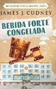 Bebida Forte Congelada (Mistérios do Campus Braxton Livro 6)