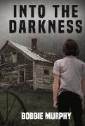 Into the Darkness: Volume 1