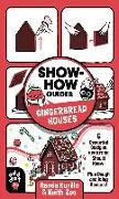 Show-How Guides: Gingerbread Houses